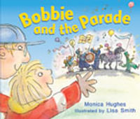 Rigby Literacy Emergent Level 3 : Bobbie and the Parade (Reading Level 3/F &P Level C) - Monica Hughes