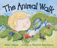 Rigby Literacy Emergent Level 3 : The Animal Walk (Reading Level 3/F &P Level C) - Alison Hawes