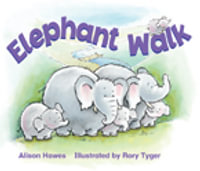 Rigby Literacy Emergent Level 4 : Elephant Walk (Reading Level 4/F &P Level C) - Alison Hawes