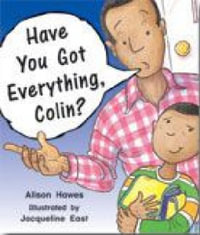 Rigby Literacy Early Level 1 : Have You Got Everything, Colin? (Reading Level 4/F &P Level C) - Alison Hawes