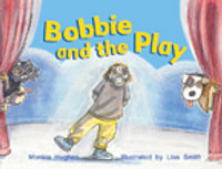 Rigby Literacy Early Level 3 : Bobbie and the Play (Reading Level 10/F &P Level F) - Monica Hughes