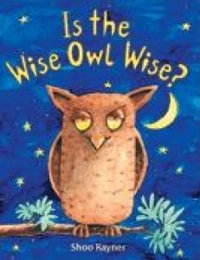 Rigby Literacy Fluent Level 1 : Is the Wise Owl Wise? (Reading Level 12/F &P Level G) - Shoo Rayner