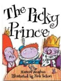 Rigby Literacy Fluent Level 4 : The Picky Prince (Reading Level 26/F &P Level Q) - Marcia Vaughan