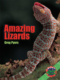 Amazing Lizards : Rigby Literacy Collections Level 3 Phase 1 - Greg Pyers