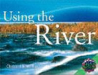 Rigby Literacy Collections Level 3 Phase 2 : Using the River (Reading Level 29-30/F &P Levels T-U) - Claire Llewellyn