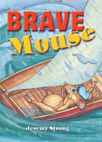 Rigby Literacy Collections Take-Home Library Middle Primary : Brave Mouse (Reading Level 24/F &P Level O) - Jeremy Strong