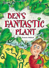 Rigby Literacy Collections Take-Home Library Middle Primary : Ben's Fantastic Plant (Reading Level 24/F &P Level O) - Pamela Oldfield