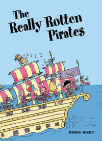 The Really Rotten Pirates : Rigby Literacy Collections Take-Home Library Middle Primary - Damian Harvey