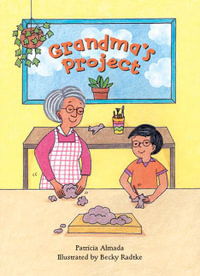 Rigby Literacy Collections Take-Home Library Middle Primary : Grandma's Project (Reading Level 26/F &P Level Q) - Patricia Almada