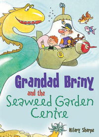 Rigby Literacy Collections Take-Home Library Middle Primary : Grandad Briny and the Seaweed Garden Centre (Reading Level 25/F &P Level P) - Hilary Sharpe