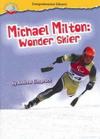 Making Connections Comprehension Library Grade 3 : Michael Milton: Wonder Skier (Reading Level 27/F &P Level R) - Andrew Einspruch