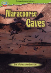 Making Connections Comprehension Library Grade 2 : Naracoorte Caves (Reading Level 21/F &P Level L) - Moira Anderson