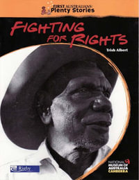 First Australians Middle Primary : Fighting For Rights - Trish Albert