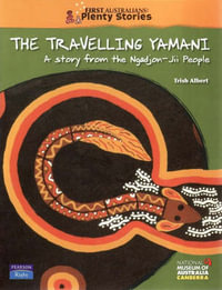 The Travelling Yamani : Middle Primary Student Books - Trish Albert