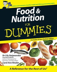 Food And Nutrition For Dummies, Australian Edition : Aus & NZ Edition - Dr. Lily Stojanovska