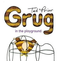 Grug in the Playground : Grug - Ted Prior