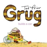 Grug Builds A Car : Grug - Ted Prior