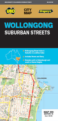 Wollongong Suburban Streets Map 299 18th ed : City Map - UBD Gregory's