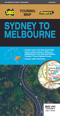 Sydney to Melbourne Map 245 9th ed : Touring Map - UBD Gregory's