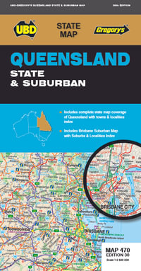 Queensland State & Suburban Map 470 30th ed : State Map - UBD Gregory's