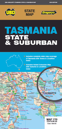 Tasmania State & Suburban Map 770 29th ed : State Map - UBD Gregory's