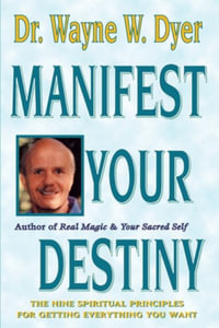 Manifest Your Destiny - Wayne Dr. Dyer