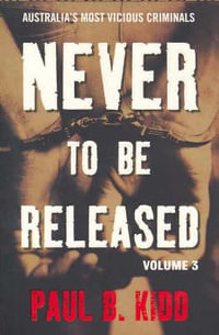 Never to be Released Volume 3 - Paul B Kidd