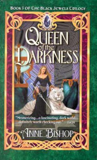 Queen of the Darkness : The Black Jewels - Anne Bishop