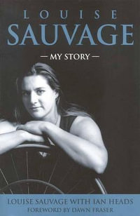 Louise Sauvage : My Story - Louise Sauvage