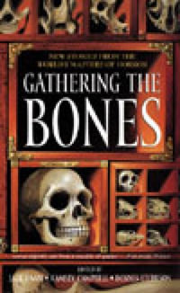 Gathering the Bones : New Stories From the World's Masters of Horror - Jack Dann