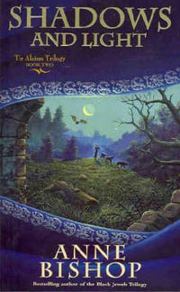 Shadows and Light : Tir Alainn Trilogy - Anne Bishop