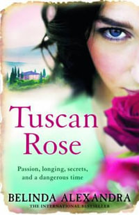 Tuscan Rose - Belinda Alexandra