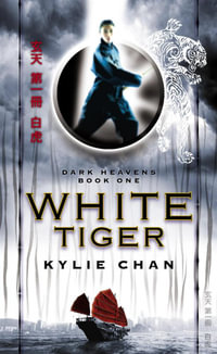 White Tiger : Dark Heavens: Book 1 - Kylie Chan