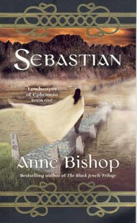 Sebastian : Ephemera - Anne Bishop