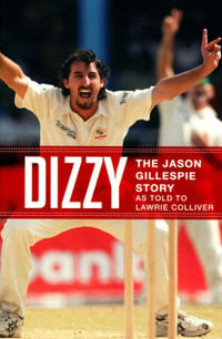 Dizzy : The Jason Gillespie Story - Jason Gillespie