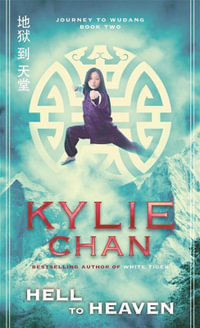 Hell To Heaven : Journey to Wudang Series : Book 2 - Kylie Chan