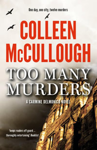 Too Many Murders : One Day, One City, Twelve Murders - A Carmine Delmonico Novel - Colleen McCullough