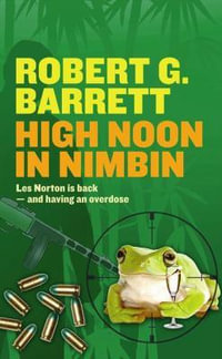 High Noon in Nimbin : A Les Norton Novel 19 - Robert G. Barrett