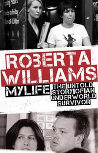 Roberta Williams : My Life : My Life - The Untold Story of an Underworld Survivor - Roberta Williams