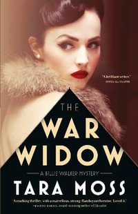 The War Widow : The thrilling first historical mystery novel in the popular bestselling Billie Walker series for fans of Kate Quinn, Jacqueline Winspear and Fiona McIntosh - Tara Moss