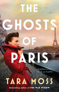 The Ghosts of Paris : A Billie Walker Mystery - Tara Moss