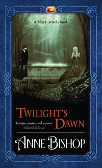 Twilight's Dawn : The Black Jewels - Anne Bishop