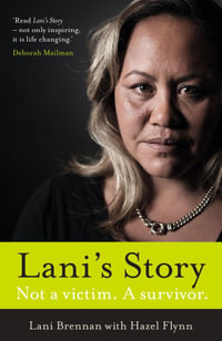 Lani's Story : Not a Victim. A Survivor. - Lani Brennan