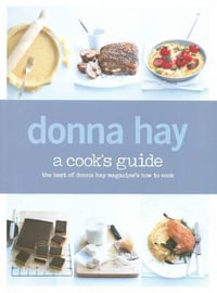 A Cook's Guide : The Best of Donna Hay Magazine's How to Cook - Donna Hay