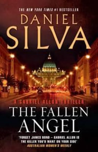 The Fallen Angel : Gabriel Allon: Book 12 - Daniel Silva