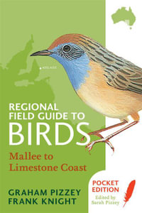 Regional Field Guide to Birds : Mallee to Limestone Coast - Graham Pizzey