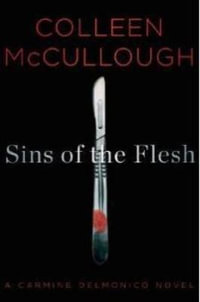 Sins of the Flesh : A Captain Carmine Delmonico Mystery : Book 5 - Colleen McCullough