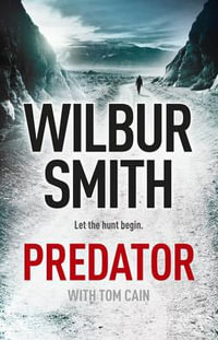 Predator : The third in the thrilling Hector Cross series. - Wilbur Smith