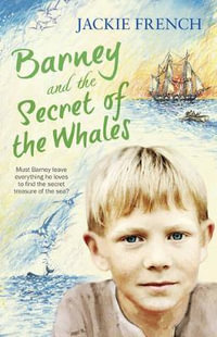 Barney and the Secret of the Whales : Secret Histories : Book 2 - Jackie French