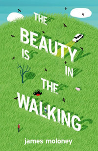 The Beauty is in the Walking - James Moloney